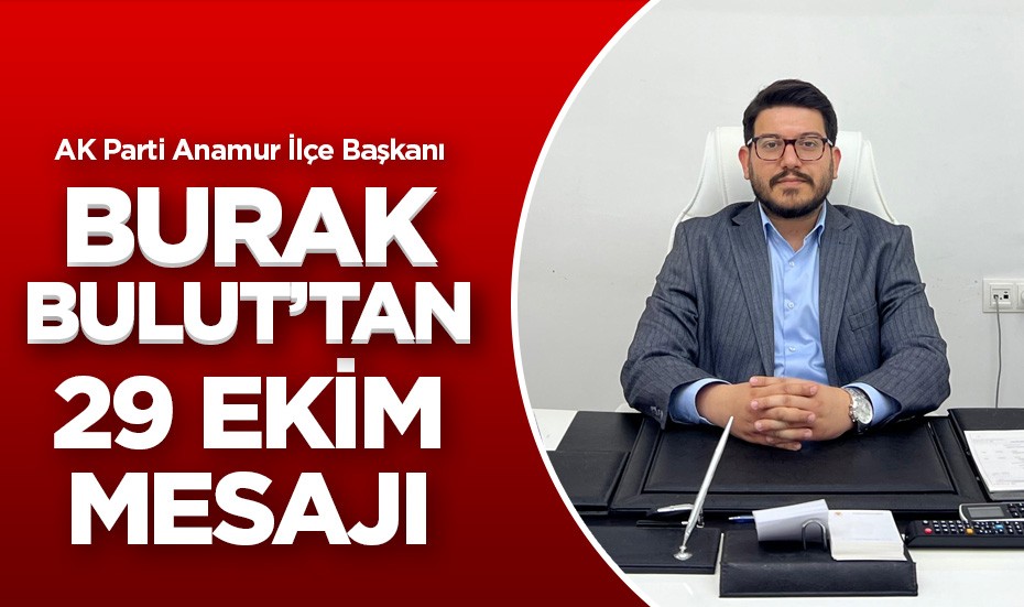 Burak Bulut'tan 29 Ekim Cumhuriyet Bayramı mesajı