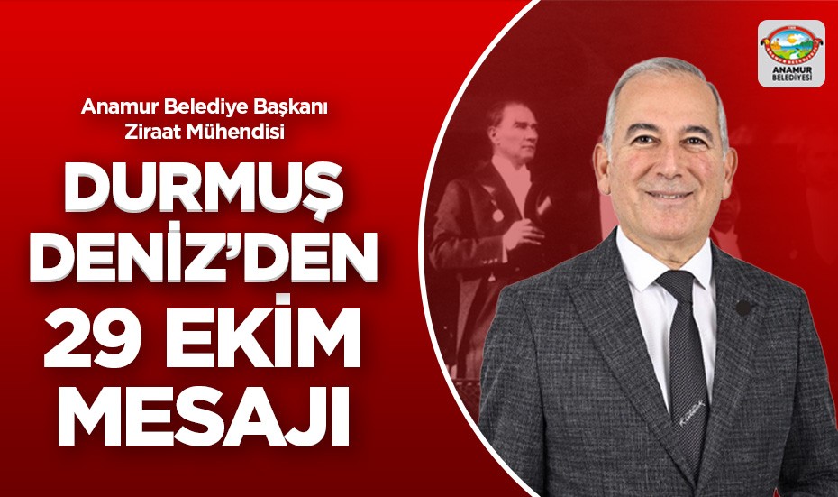 Durmuş Deniz'den 29 Ekim Cumhuriyet Bayramı mesajı