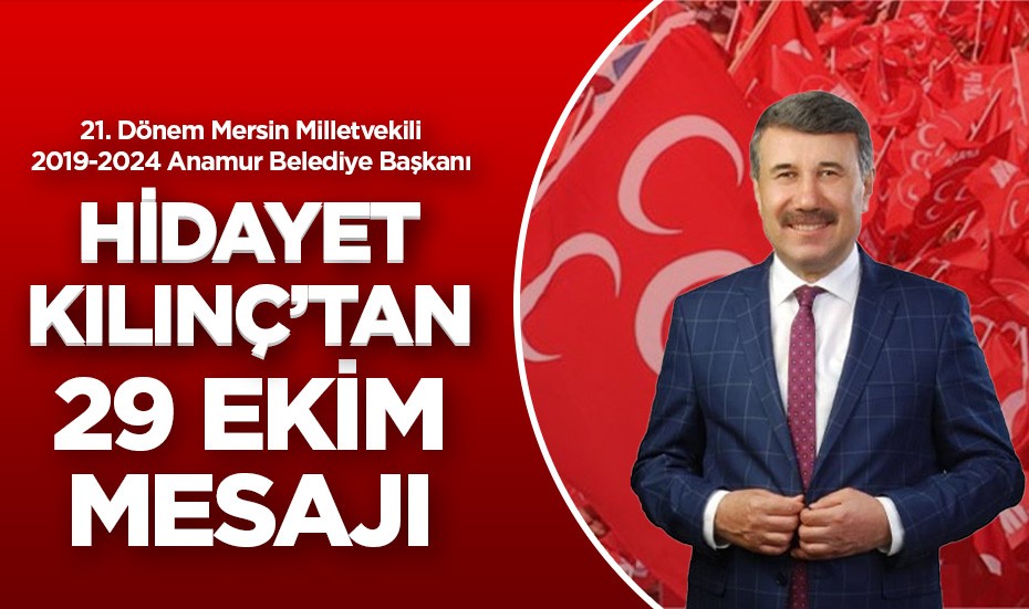 Hidayet Kılınç'tan 29 Ekim Cumhuriyet Bayramı mesajı