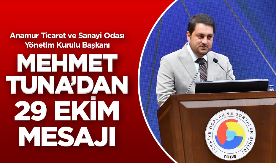 Mehmet Tuna'dan 29 Ekim Cumhuriyet Bayramı mesajı